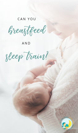 can you breastfeed and sleep train?